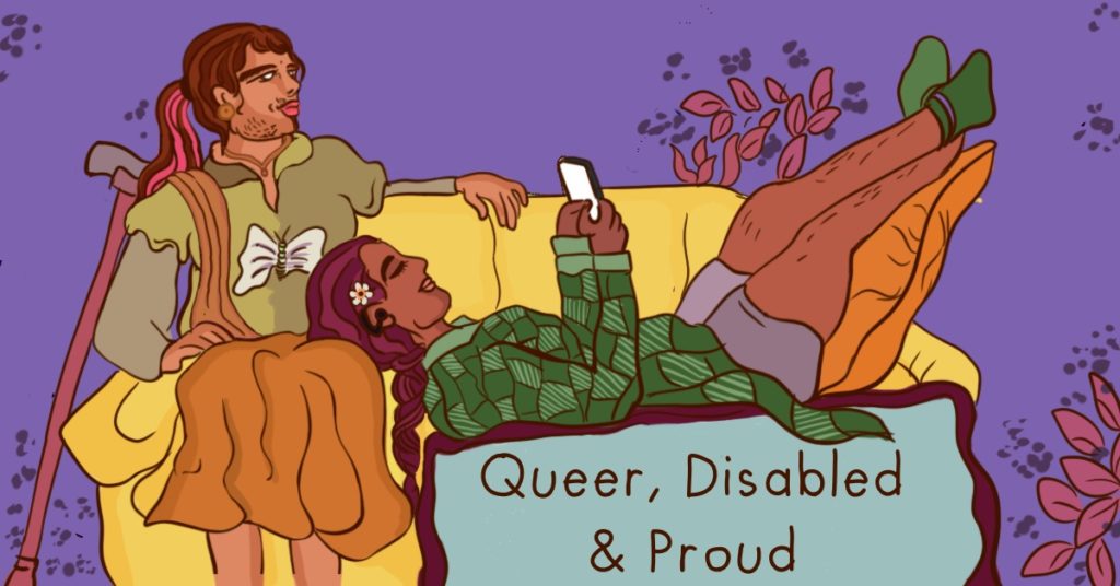 Queer, disabled, and Proud