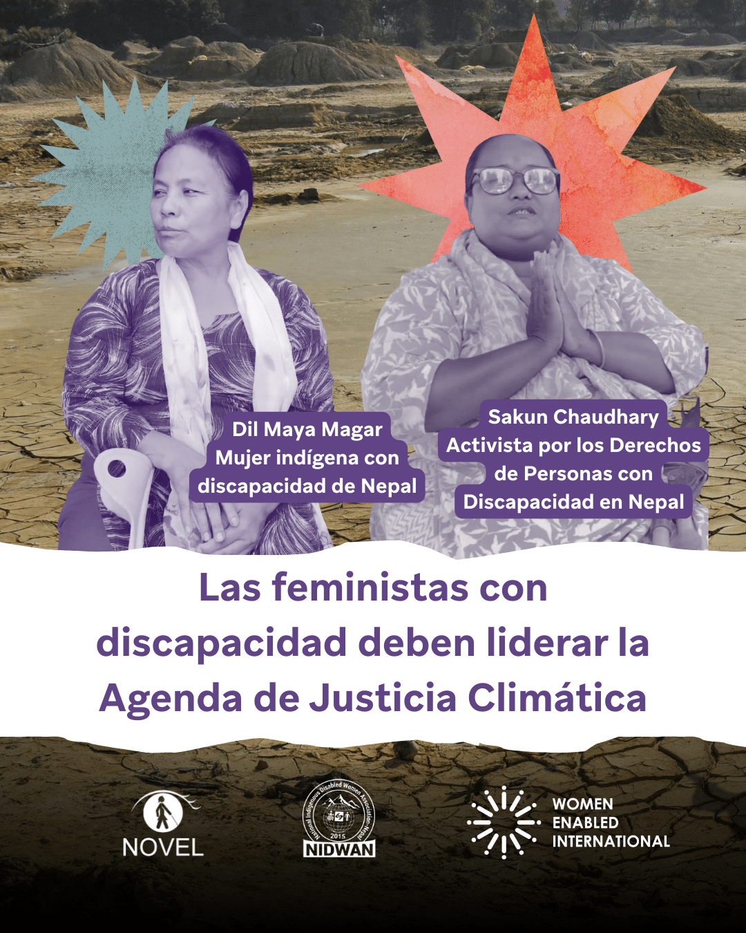 En el fondo, una vista aérea de una zona afectada por la sequía. Al frente, dos fotografías de mujeres sentadas: Dil Maya Magar, una mujer indígena nepalí con discapacidad y Sakun Chaudhary una activista por los derechos de los discapacitados de Nepal.