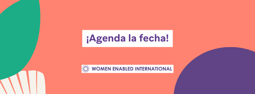Banner con un fondo coral, un ícono de una flor, una hoja y círculos en la paleta de color de WEI. El Banner dice: “Reserva la fecha” y contiene el logo de Women Enabled International.