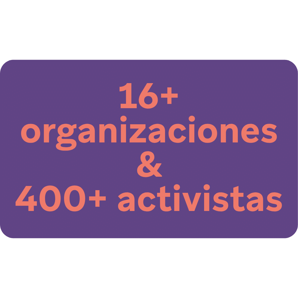 El texto "16 organizaciones & +400 activistas" en coral sobre un cuadro morado.